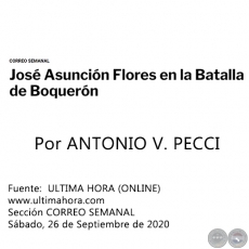 JOS ASUNCIN FLORES EN LA BATALLA DE BOQUERN - Por ANTONIO V. PECCI - Sbado, 26 de Septiembre de 2020